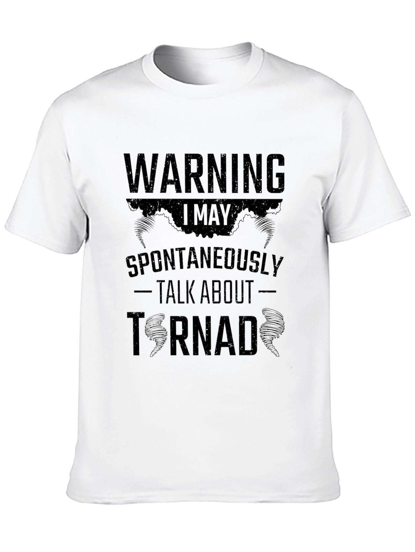 Warning: I May Spontaneously Talk About Tornadoes T-Shirt