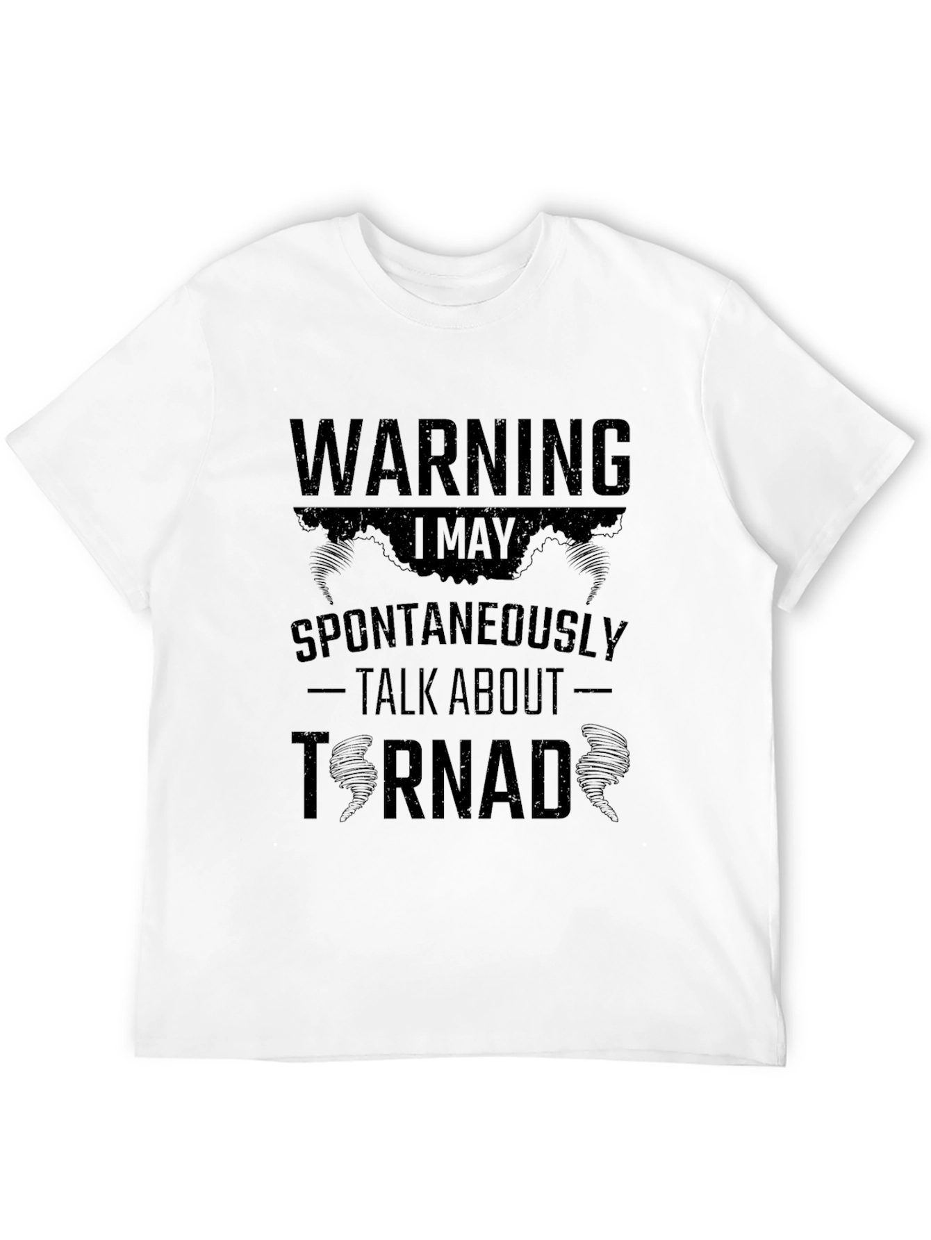 Warning: I May Spontaneously Talk About Tornadoes T-Shirt
