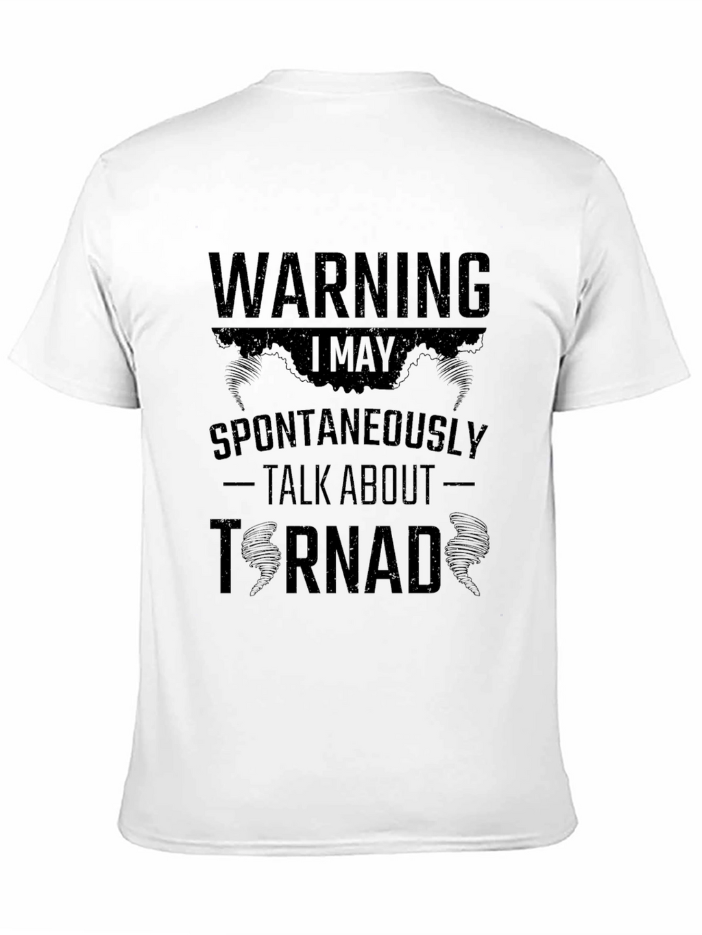 Warning: I May Spontaneously Talk About Tornadoes T-Shirt