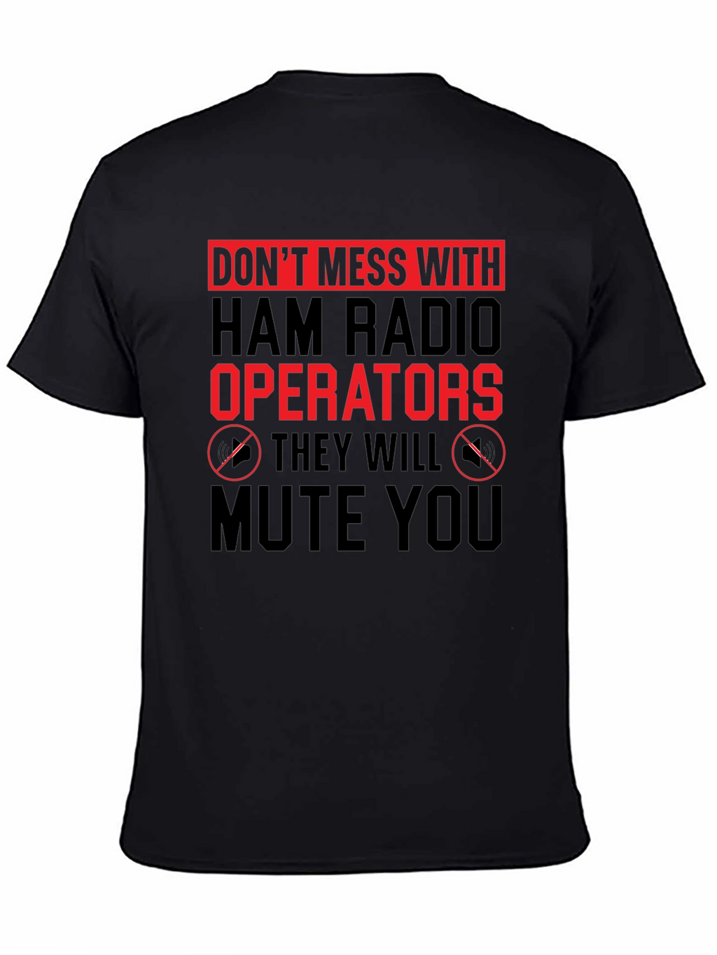 Dont Mess With Ham Radio Operators T-Shirt
