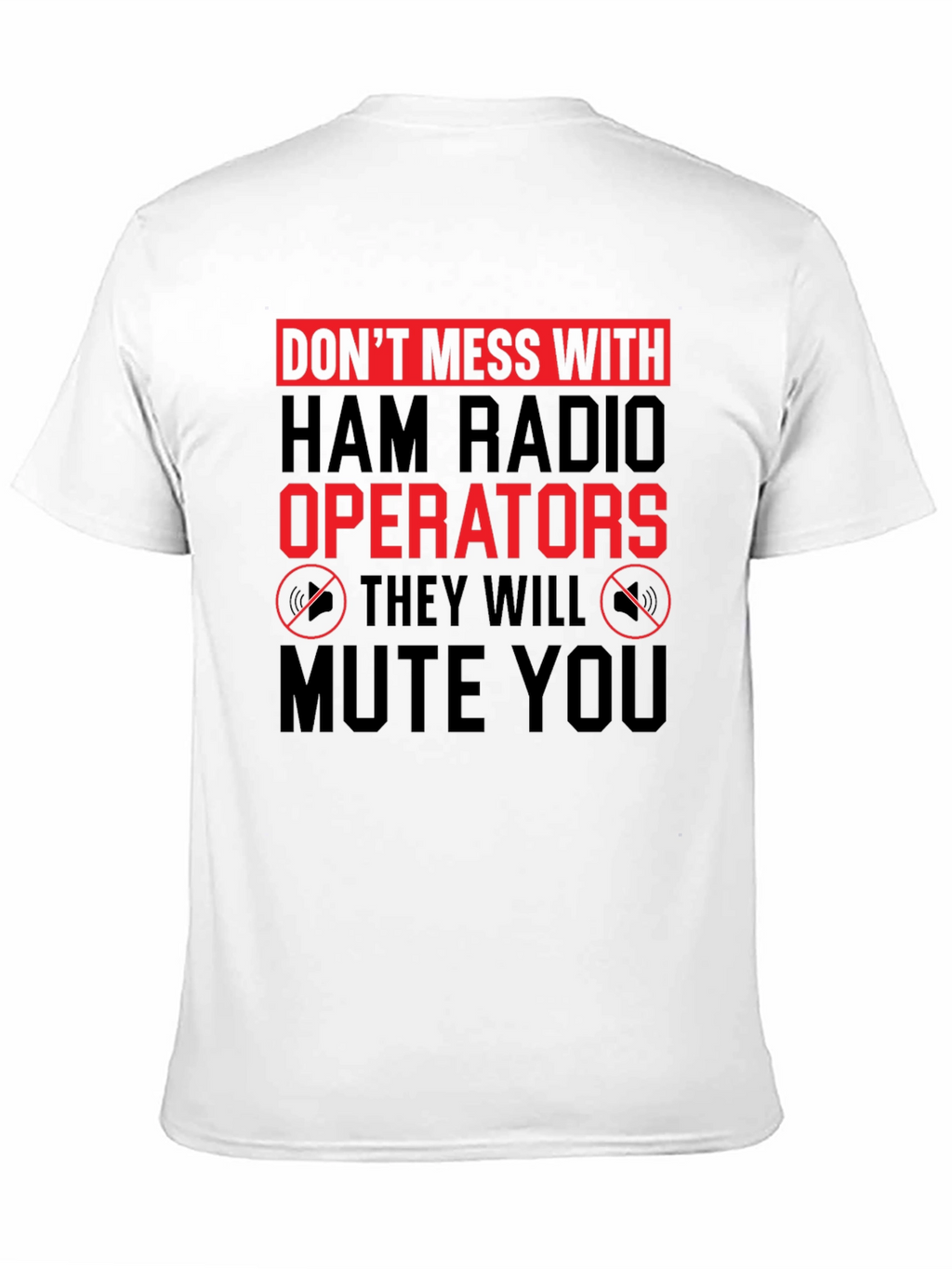 Dont Mess With Ham Radio Operators T-Shirt