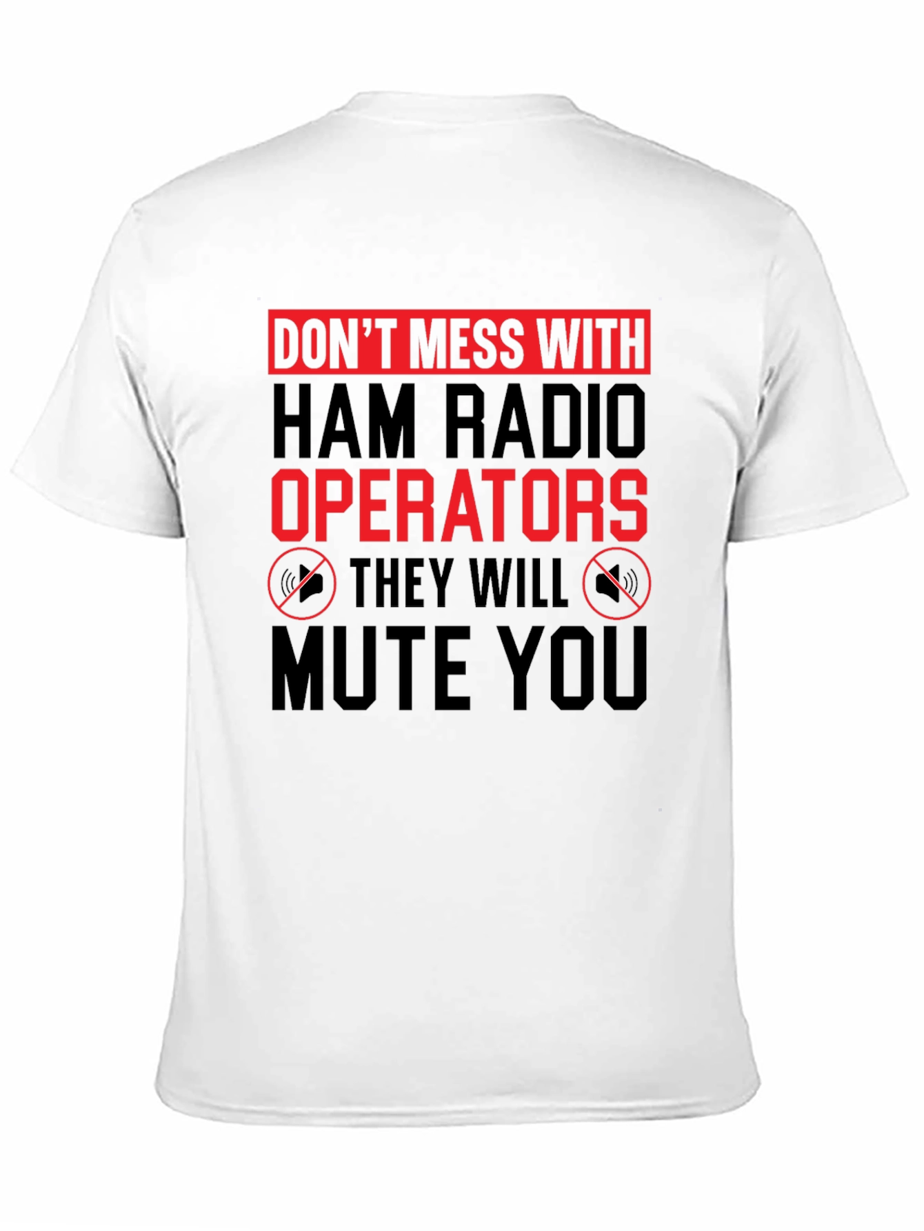 Dont Mess With Ham Radio Operators T-Shirt