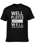 Well Played Gravity Well Played T-Shirt