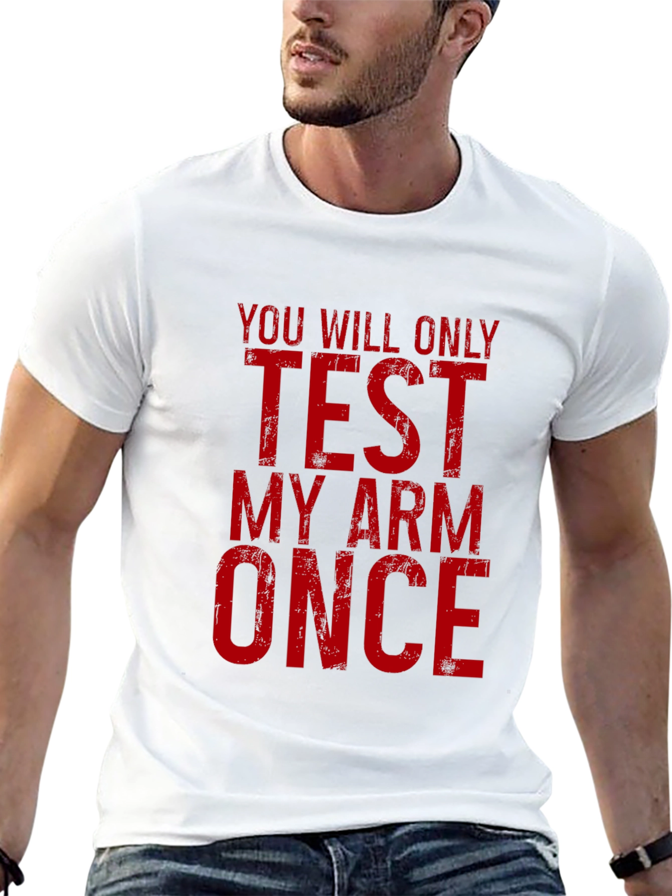 Test My Arm Once Graphic T-Shirt