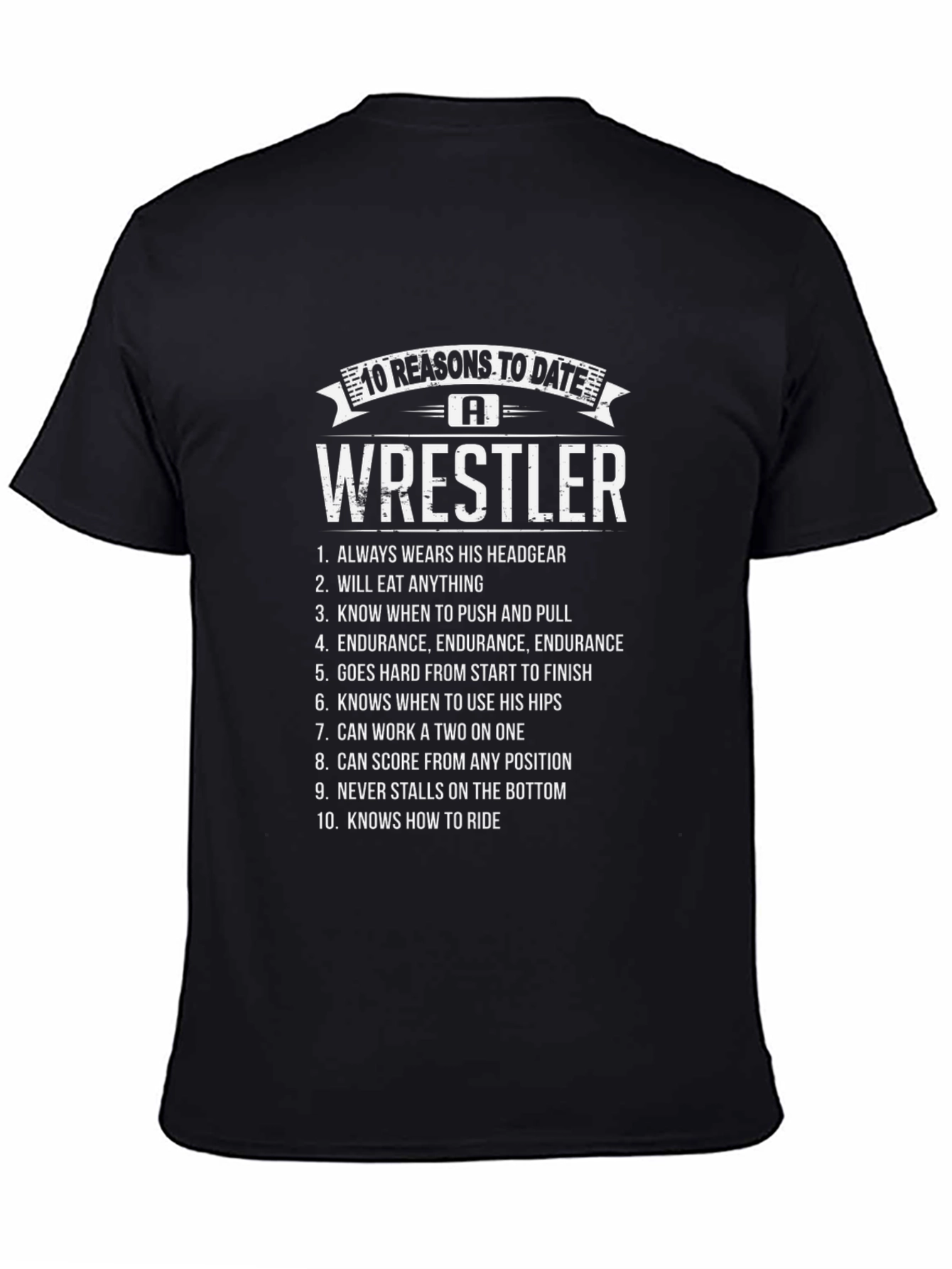 10 Reasons To Date a Wrestler Black T-Shirt