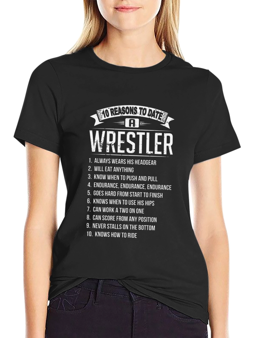 10 Reasons To Date a Wrestler Black T-Shirt