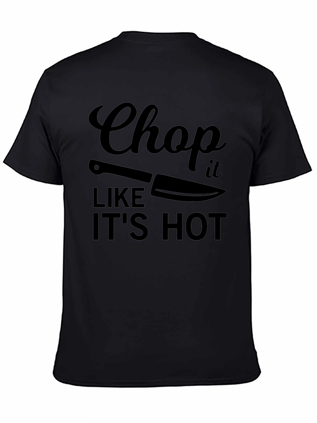 Chop It Like Its Hot Black T-Shirt