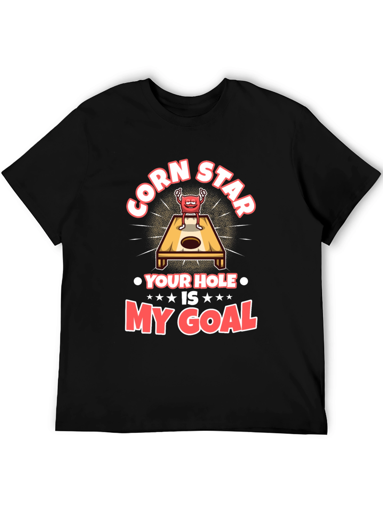 Corn Star Your Hole is My Goal T-Shirt