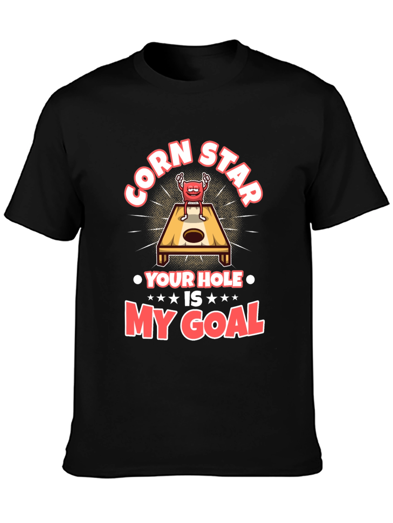 Corn Star Your Hole is My Goal T-Shirt