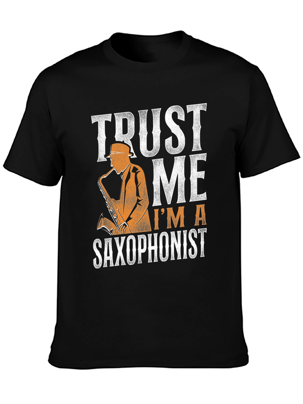 Trust Me Im A Saxophonist - Graphic T-Shirt