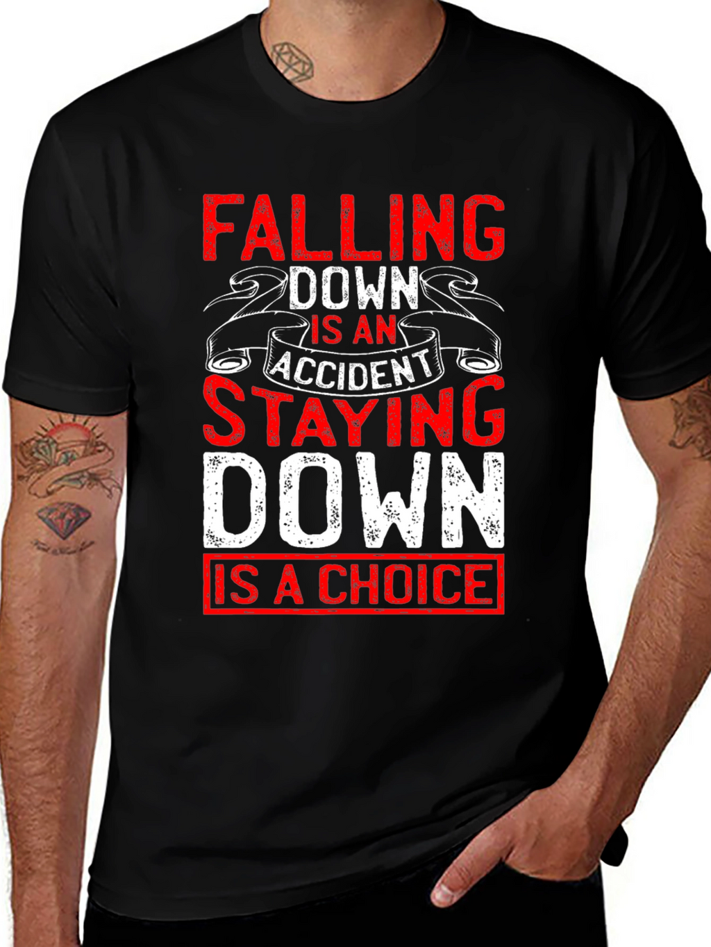 Motivational T-Shirt: Falling Down Staying Down Choice Tee