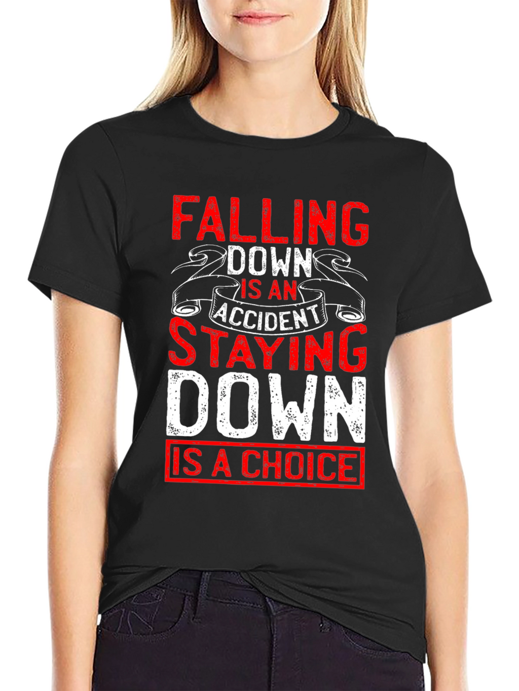 Motivational T-Shirt: Falling Down Staying Down Choice Tee