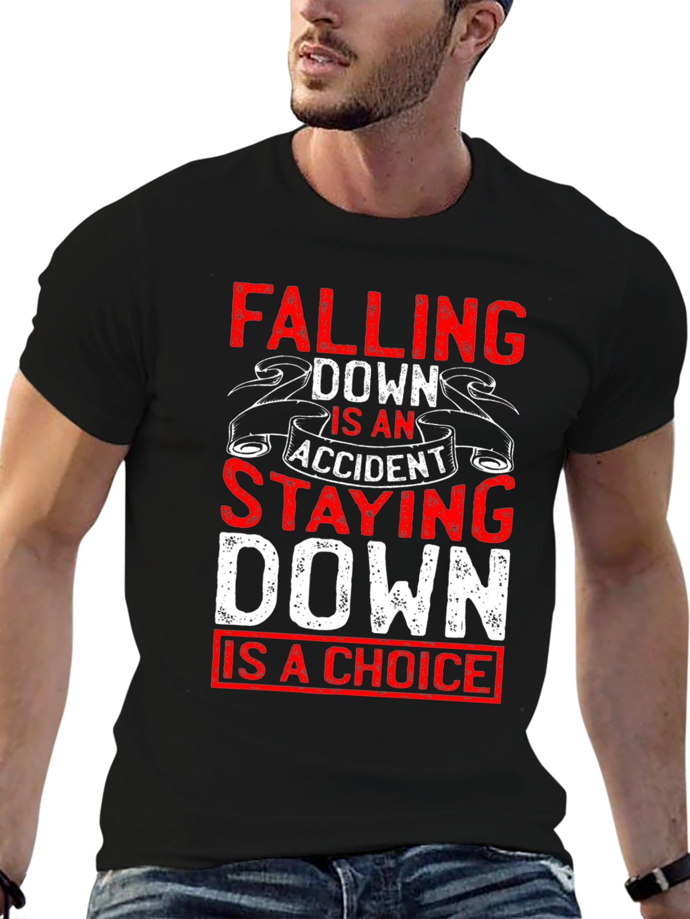 Motivational T-Shirt: Falling Down Staying Down Choice Tee