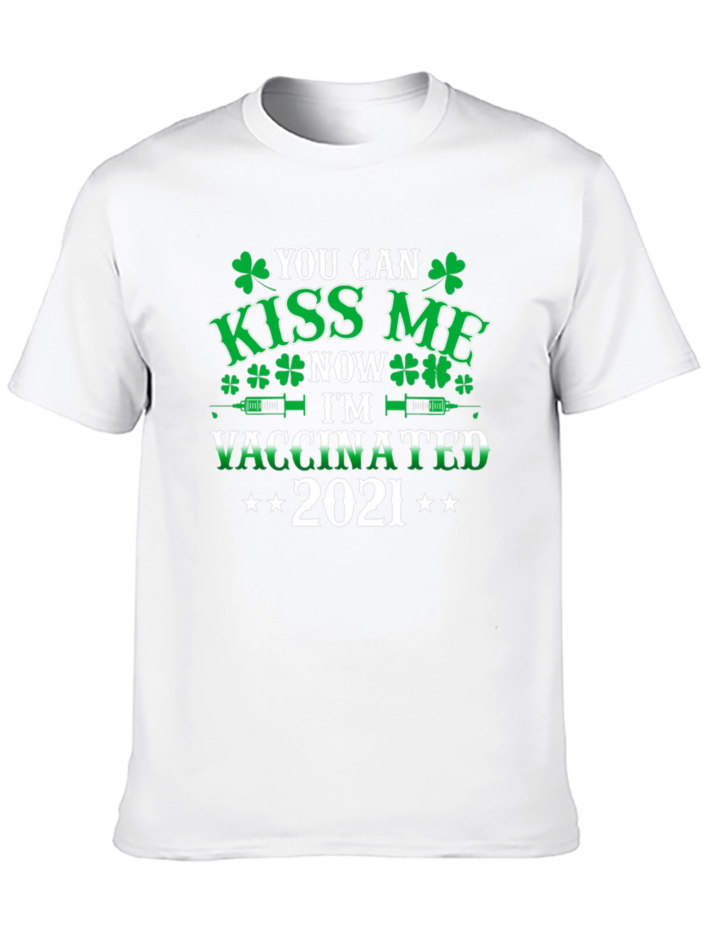 Kiss Me Now Vaccinated 2021 St. Patricks Day T-Shirt