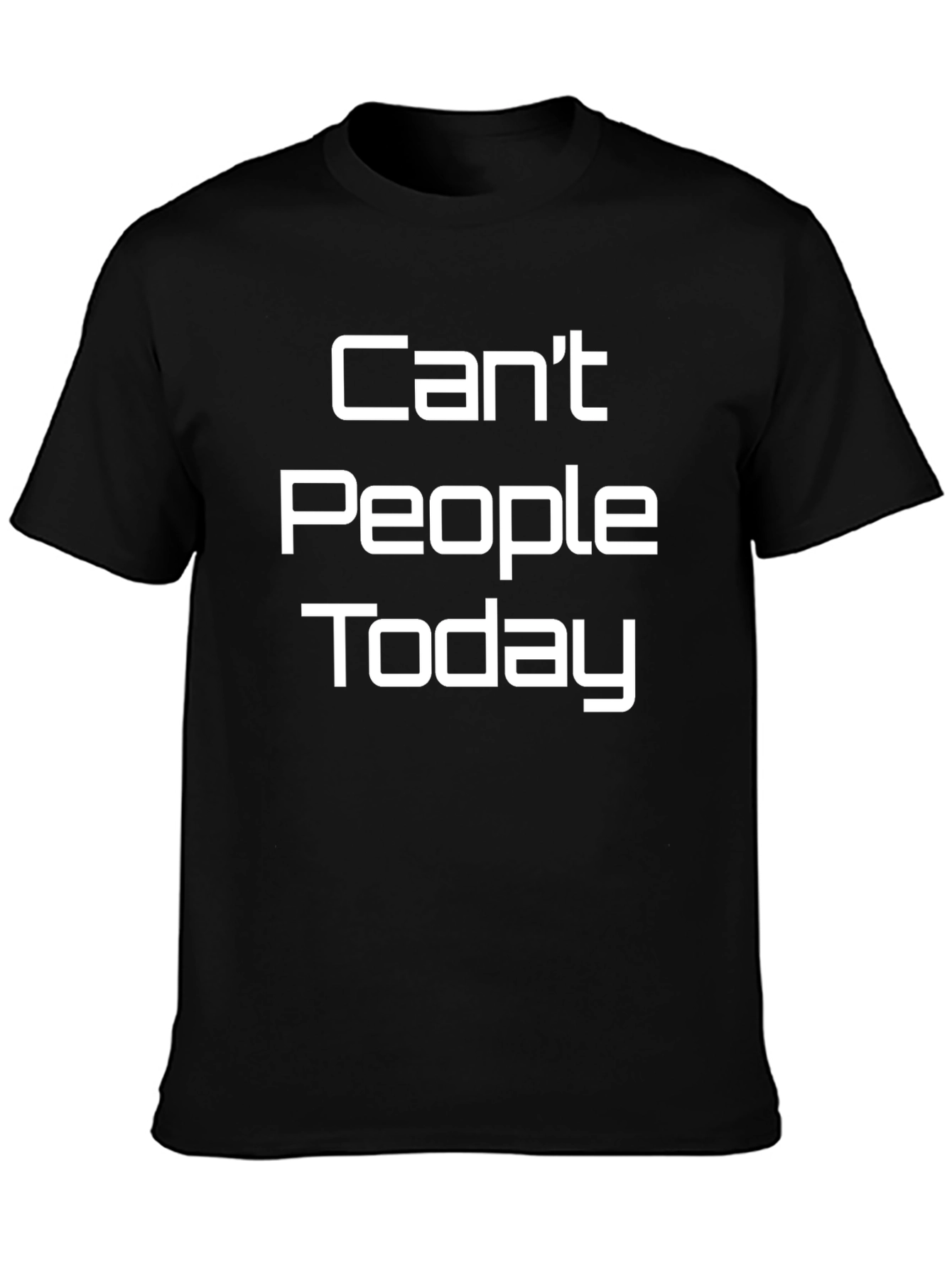 Cant People Today Graphic Tee