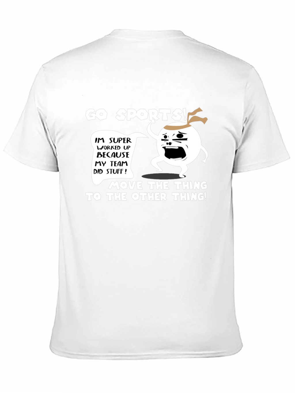 Go Sports! T-Shirt - Funny Team Fan Apparel