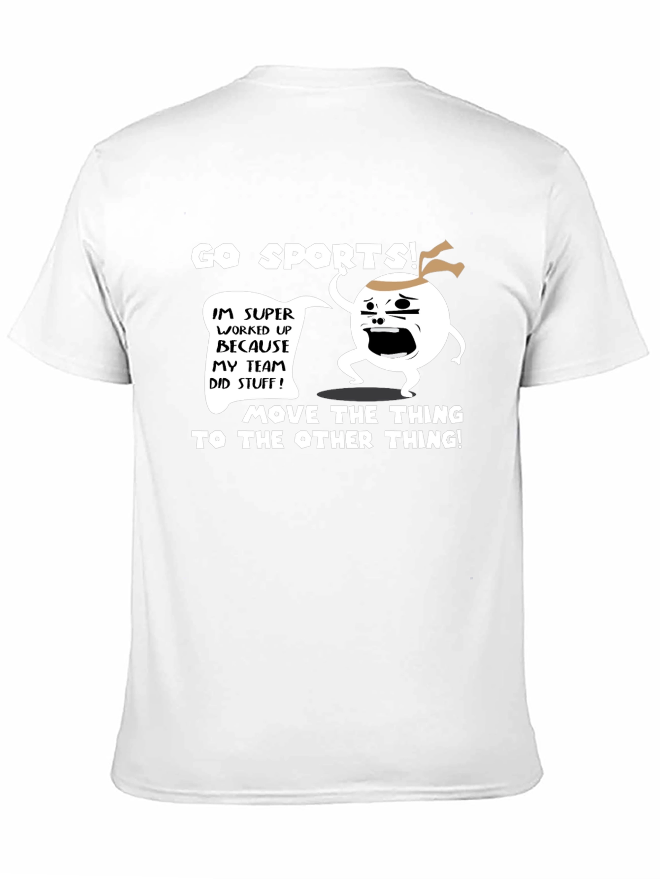 Go Sports! T-Shirt - Funny Team Fan Apparel