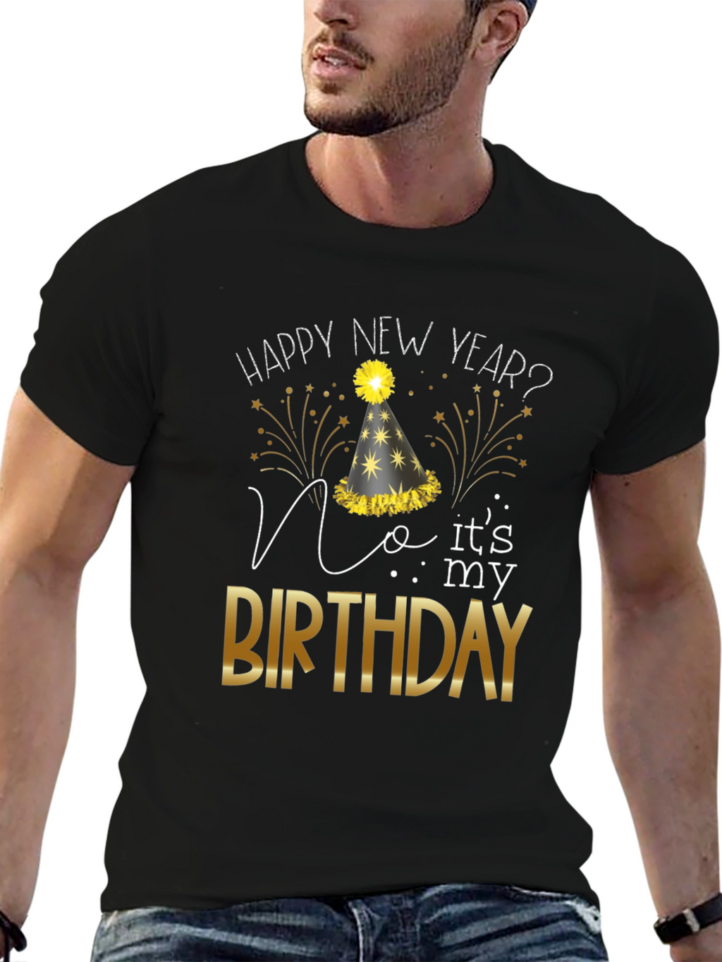 Happy New Year? No Its My Birthday T-Shirt