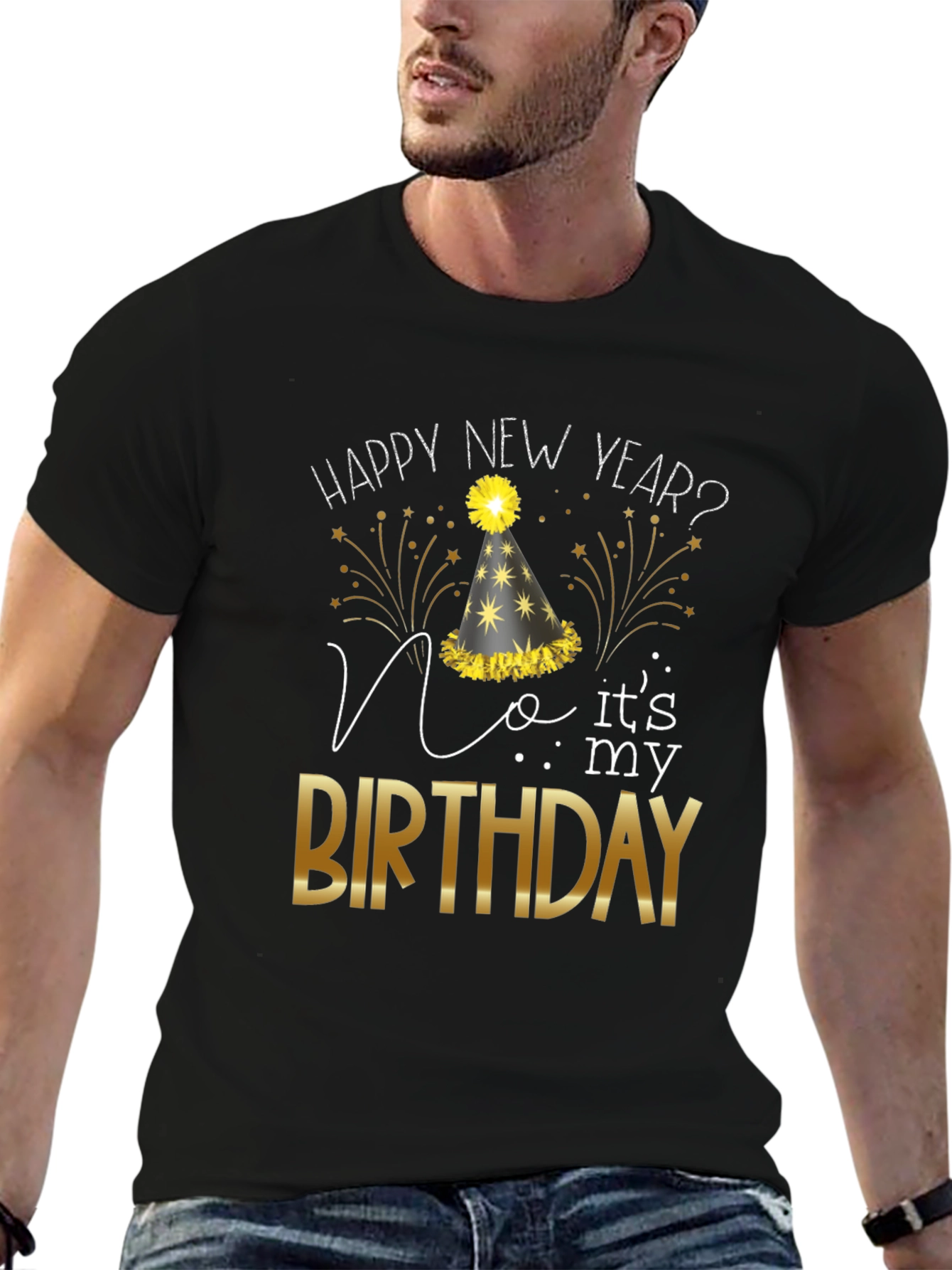 Happy New Year? No Its My Birthday T-Shirt