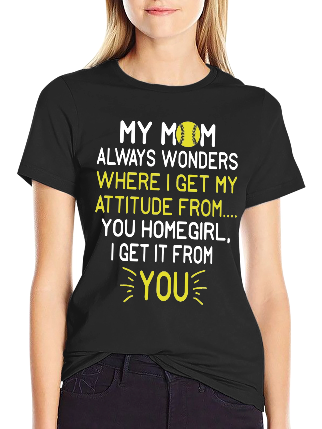 My Mom Attitude Softball T-Shirt - Homegirl Tee