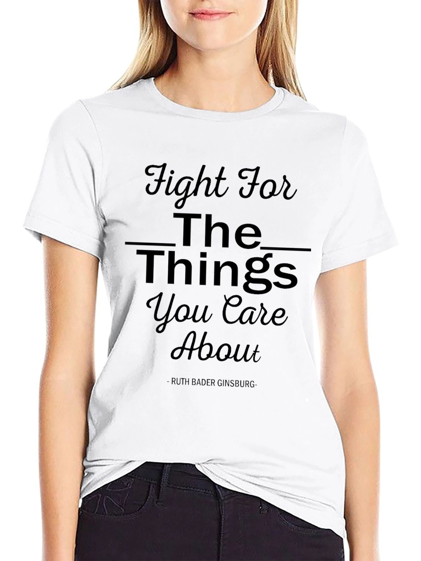 Fight For The Things You Care About T-Shirt