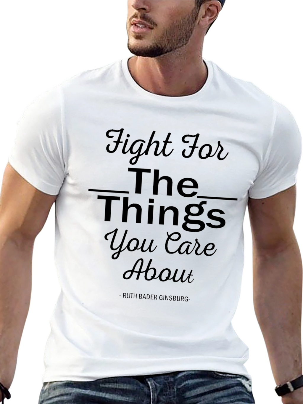 Fight For The Things You Care About T-Shirt