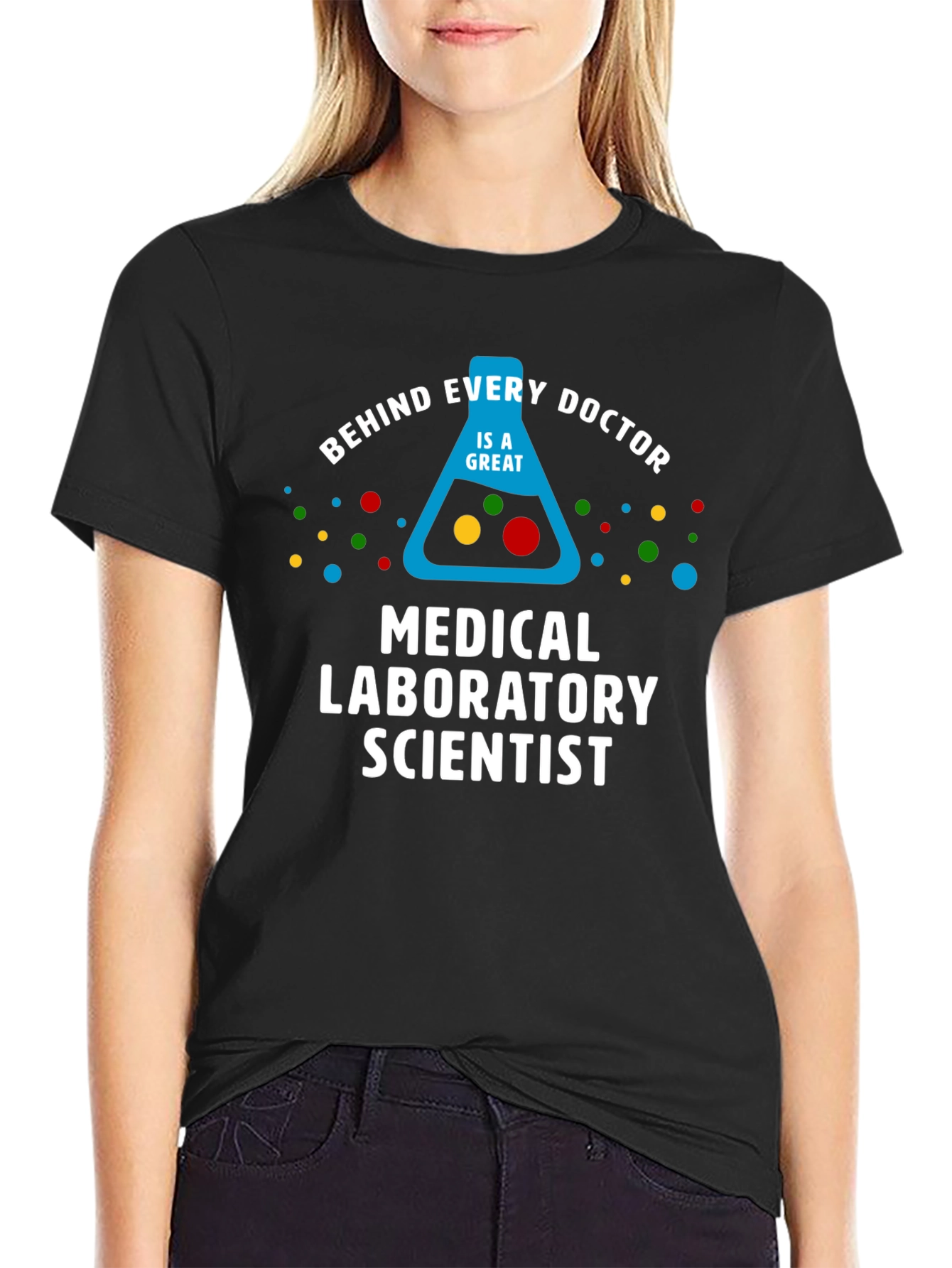 Medical Laboratory Scientist T-Shirt - Behind Every Doctor