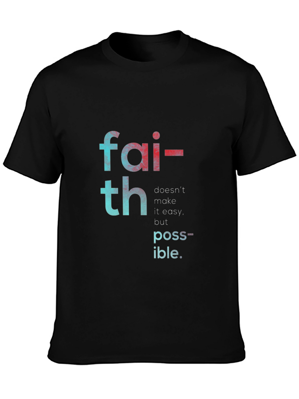 Faith Makes Possible T-Shirt - Black
