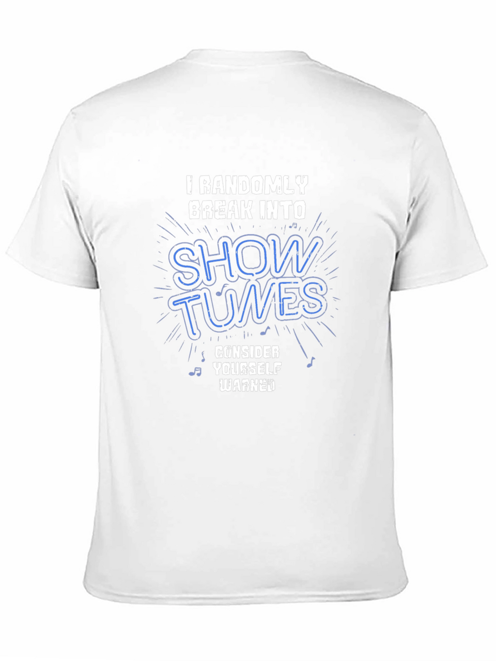 Showtunes T-Shirt - Randomly Break Into Song