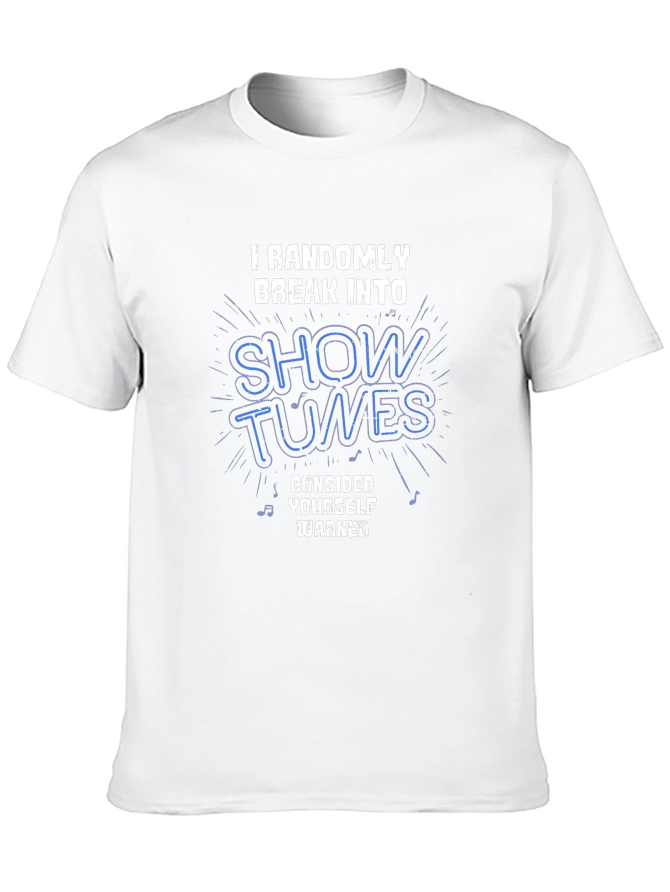 Showtunes T-Shirt - Randomly Break Into Song