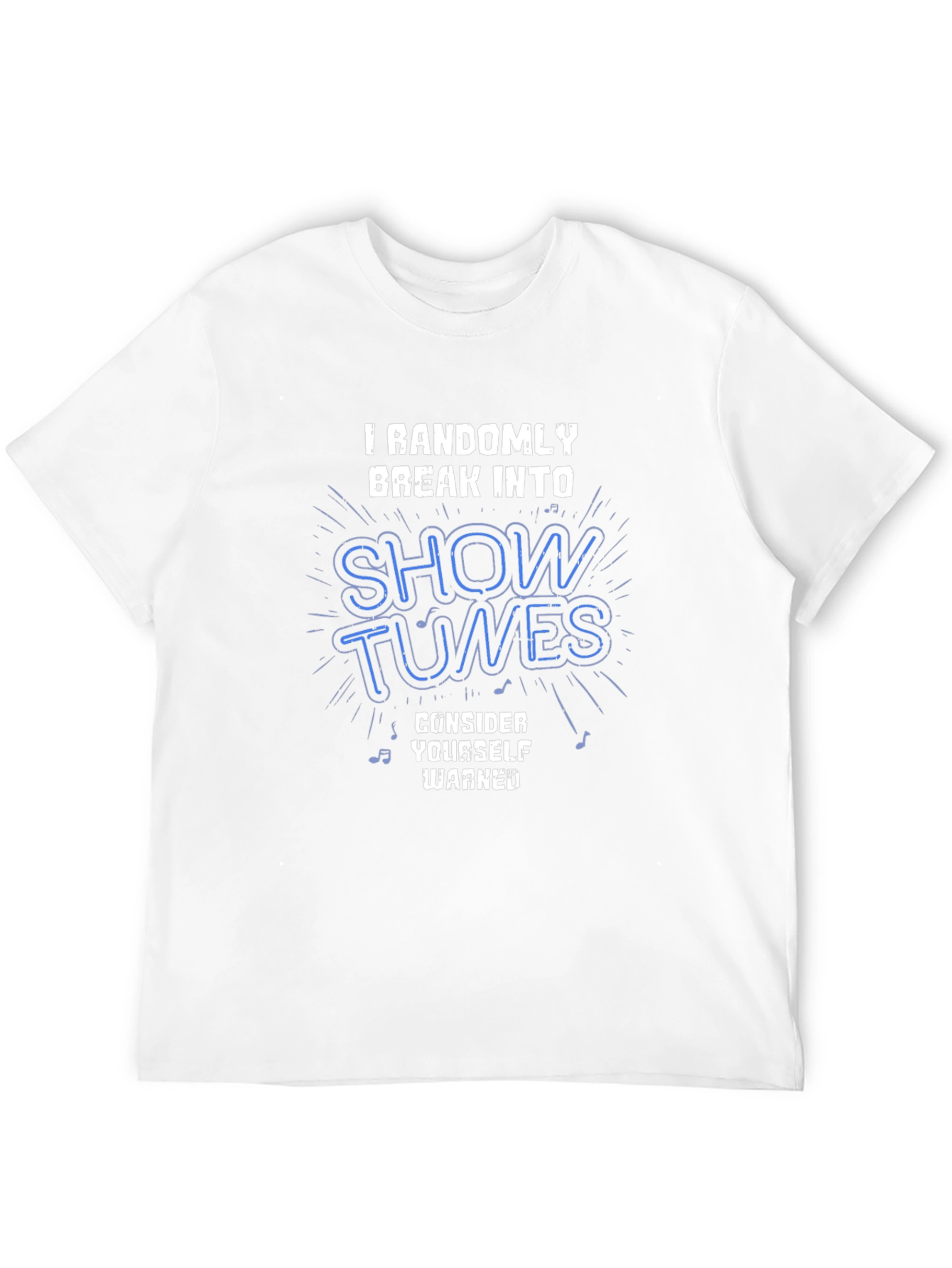 Showtunes T-Shirt - Randomly Break Into Song