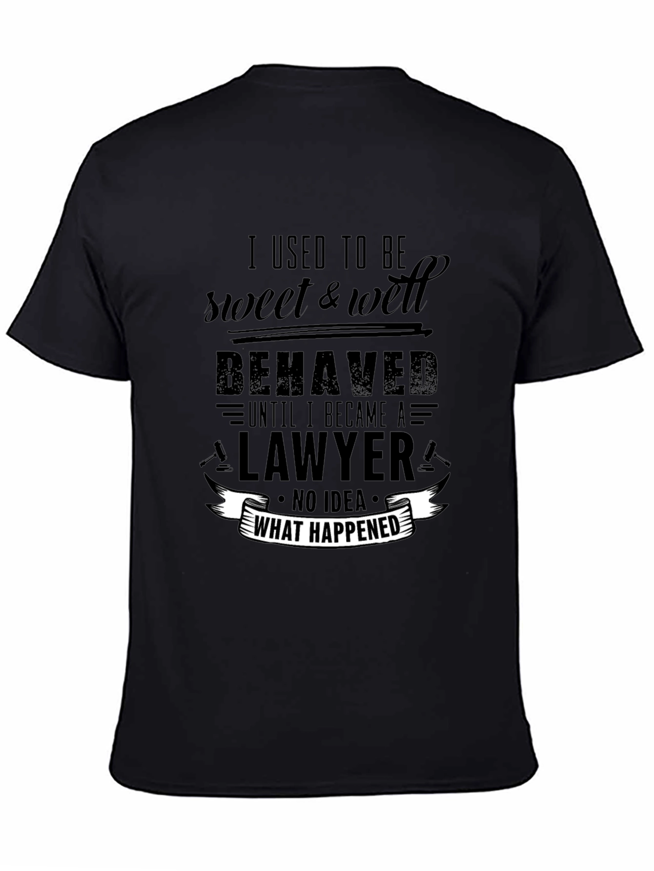 Lawyer Humor T-Shirt - Sweet & Well Behaved Graphic Tee