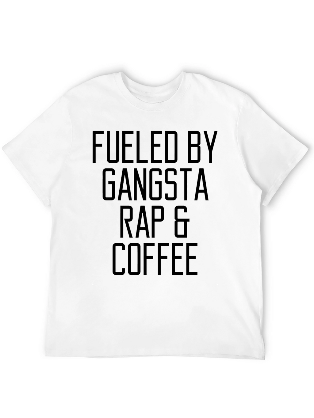 Fueled by Gangsta Rap & Coffee Black T-Shirt