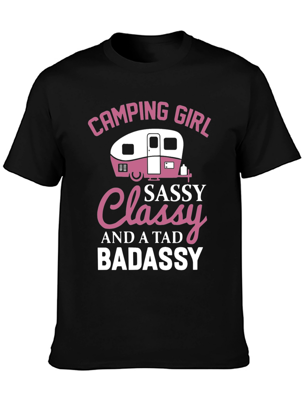Camping Girl Sassy Classy Badassy T-Shirt