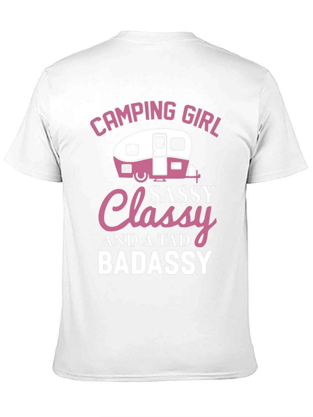 Camping Girl Sassy Classy Badassy T-Shirt