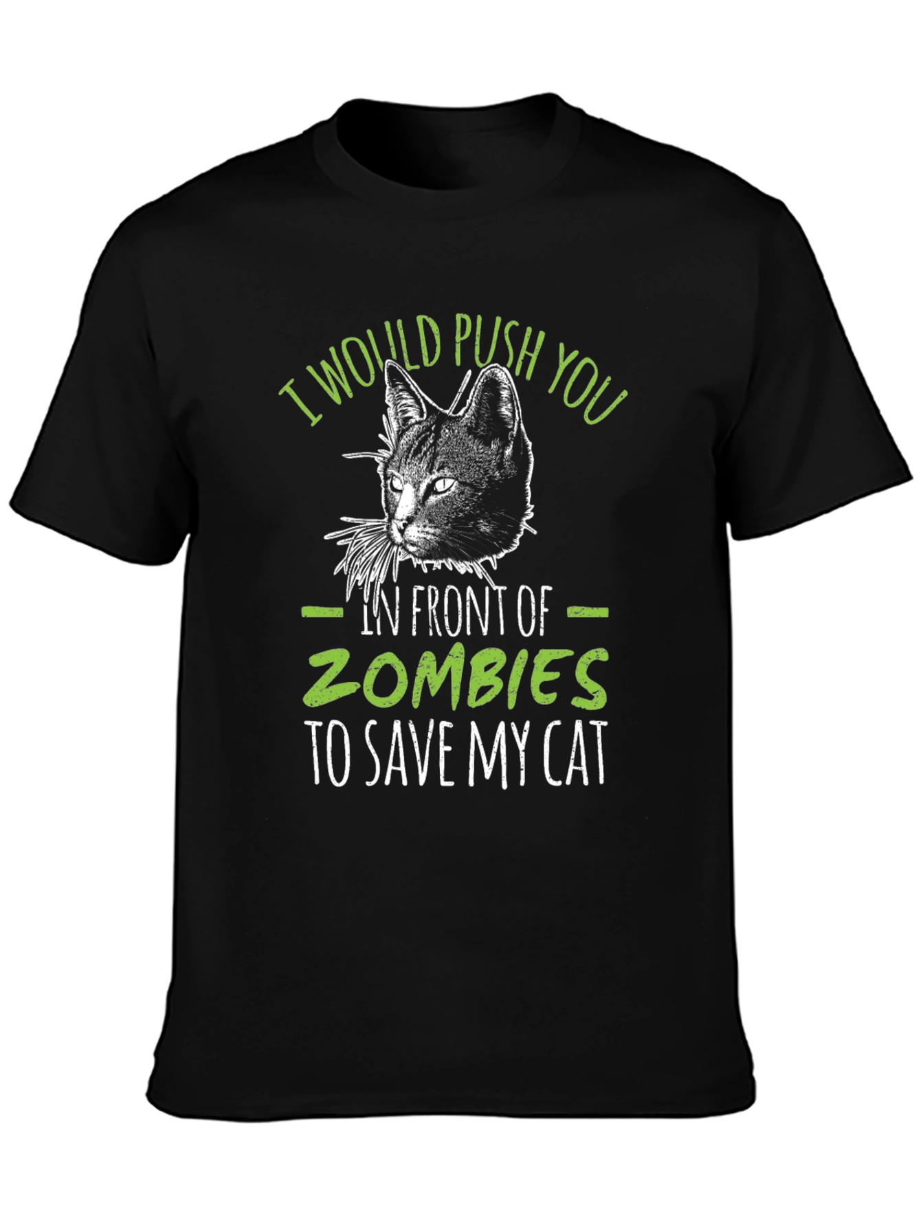 Zombie Cat Save T-Shirt: I Would Push You
