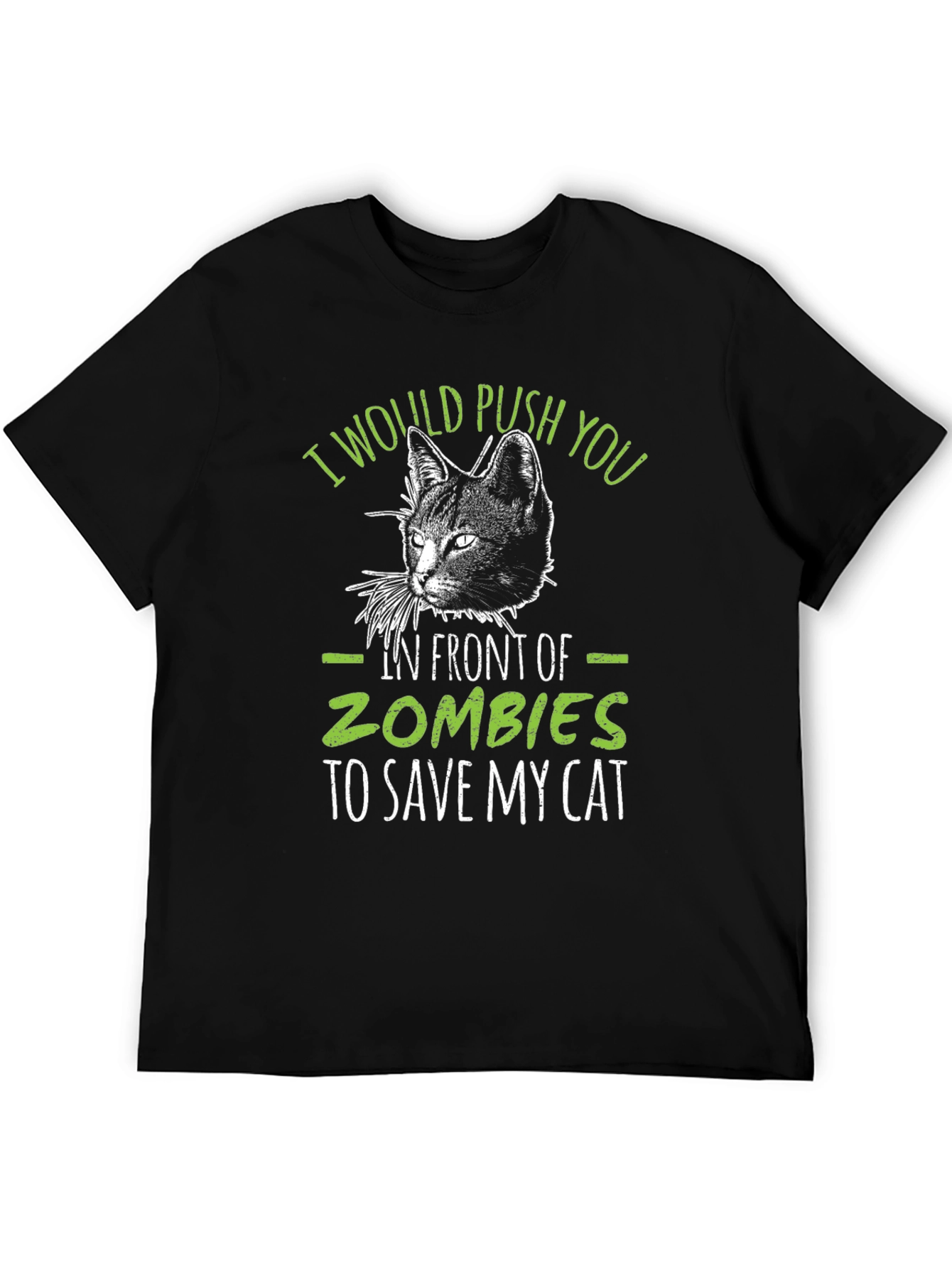 Zombie Cat Save T-Shirt: I Would Push You
