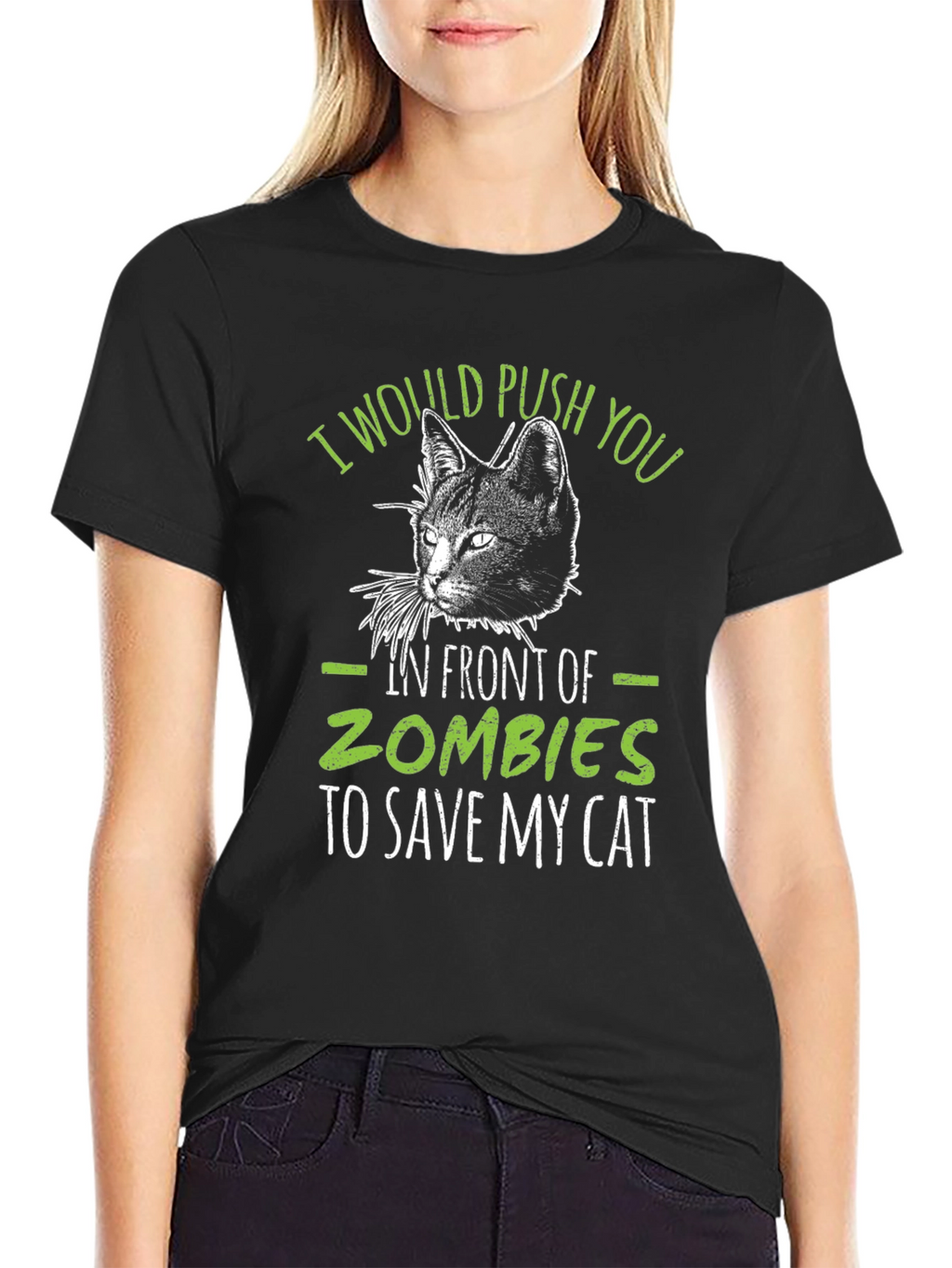 Zombie Cat Save T-Shirt: I Would Push You