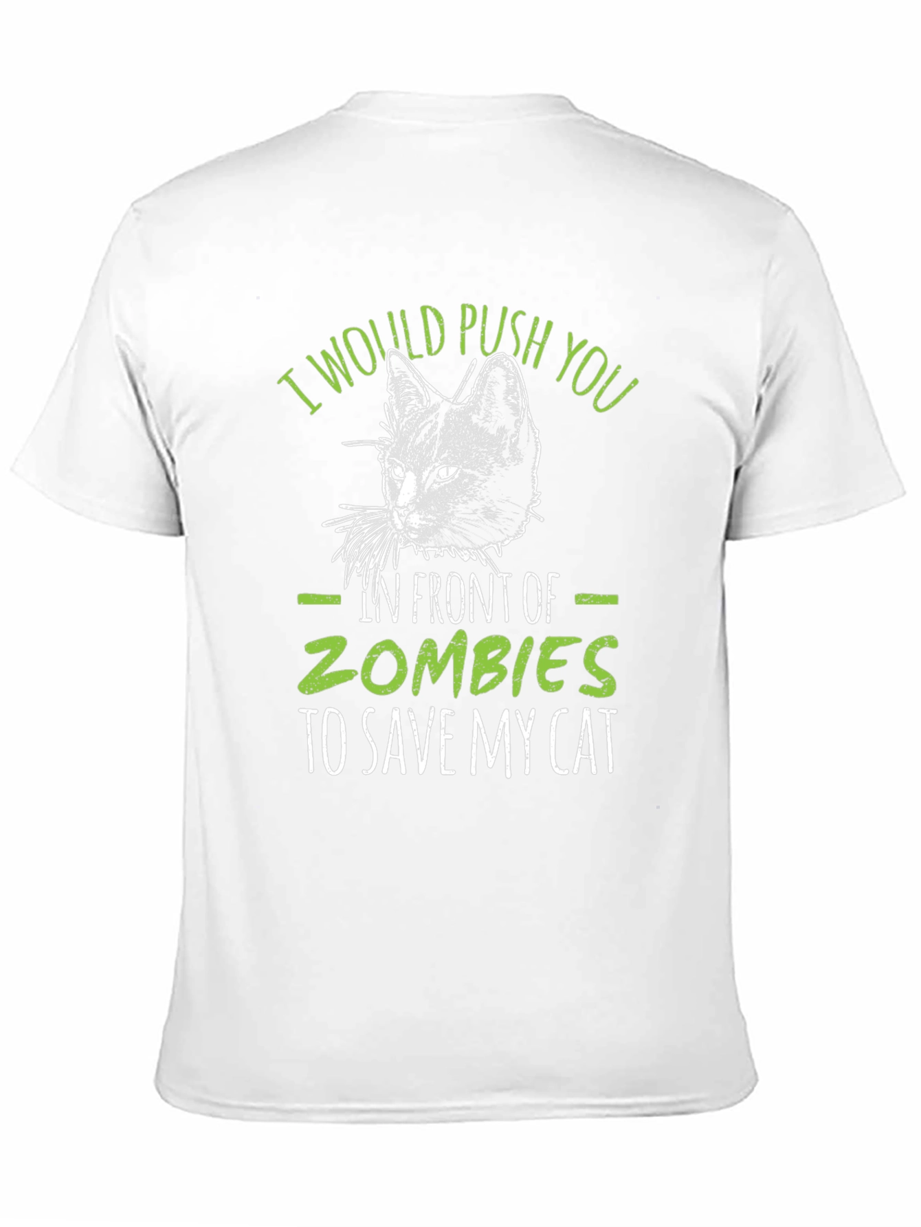 Zombie Cat Save T-Shirt: I Would Push You