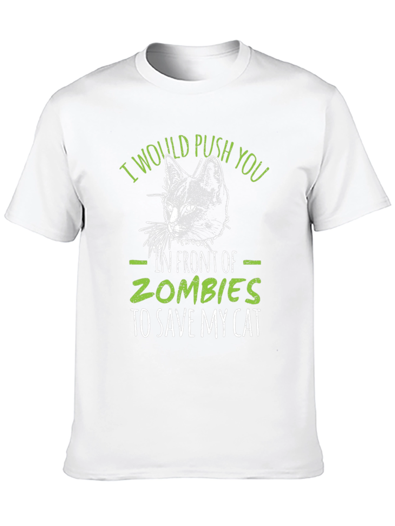 Zombie Cat Save T-Shirt: I Would Push You