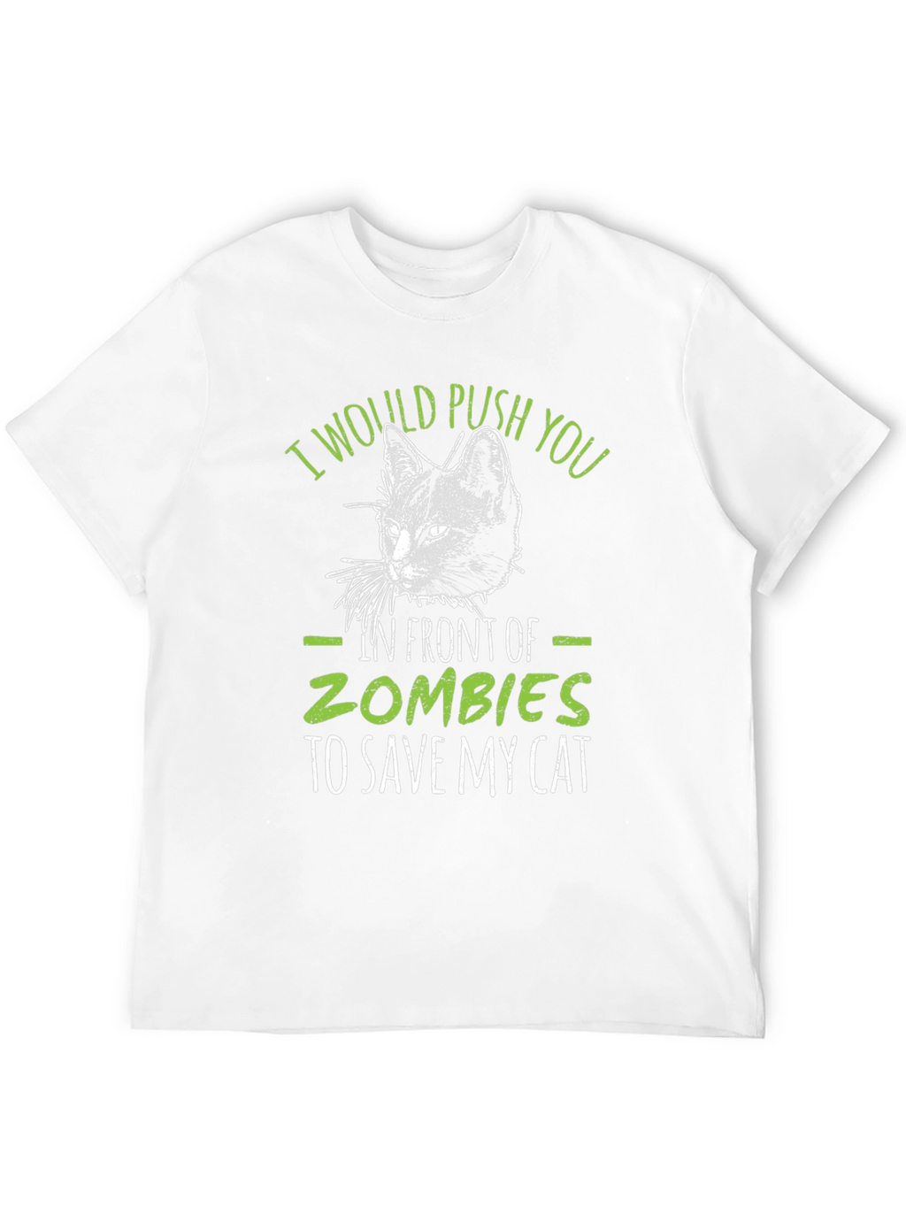 Zombie Cat Save T-Shirt: I Would Push You