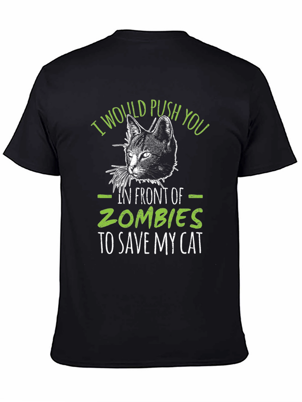 Zombie Cat Save T-Shirt: I Would Push You