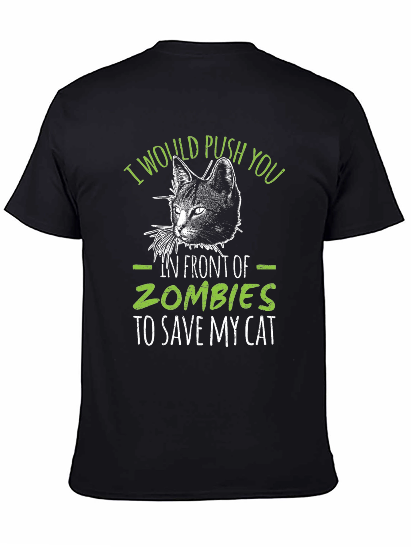 Zombie Cat Save T-Shirt: I Would Push You