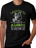 Zombie Cat Save T-Shirt: I Would Push You