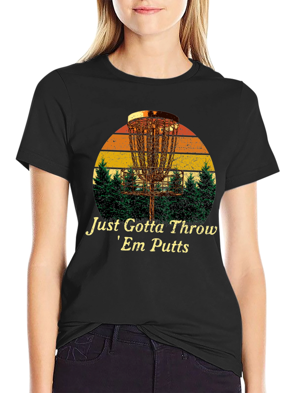 Disc Golf T-Shirt: Just Gotta Throw Em Putts