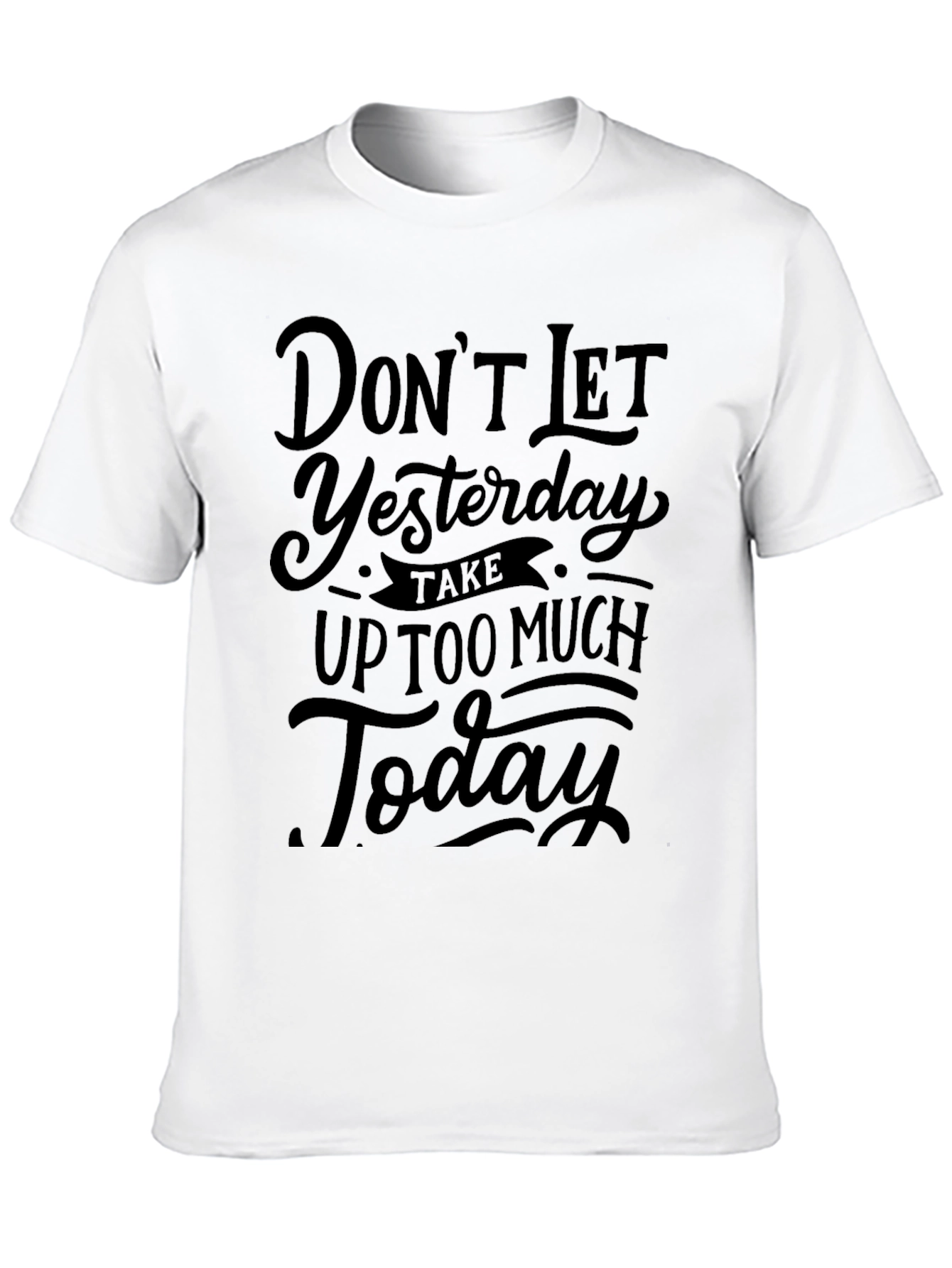 Inspirational Graphic Tee - Dont Let Yesterday Black T-Shirt