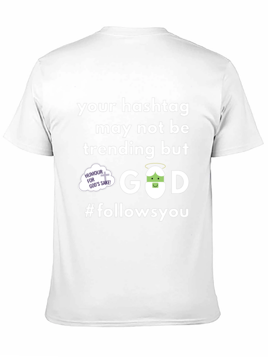 God Follows You Graphic T-Shirt