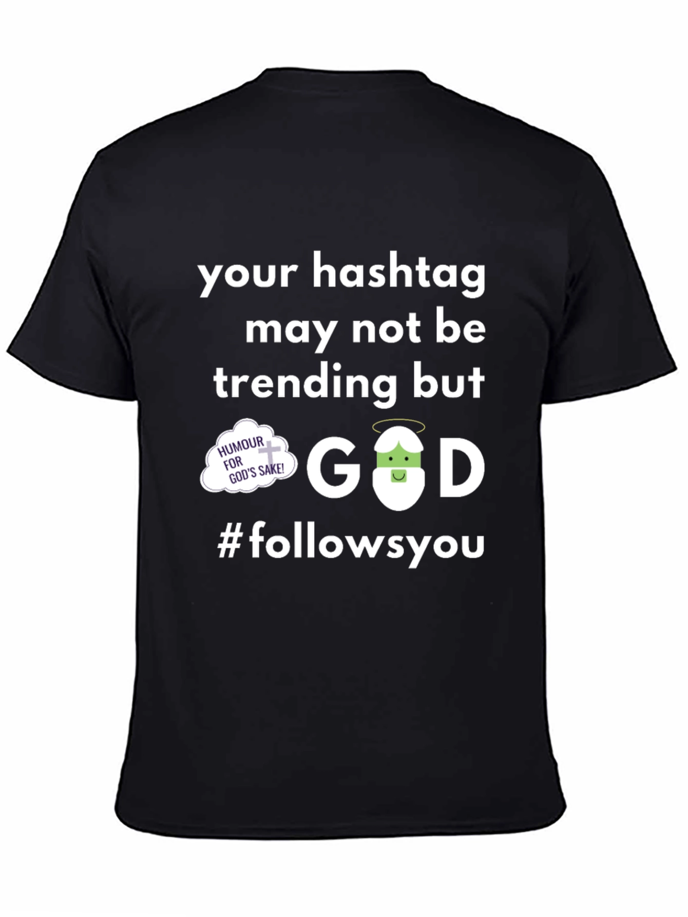 God Follows You Graphic T-Shirt