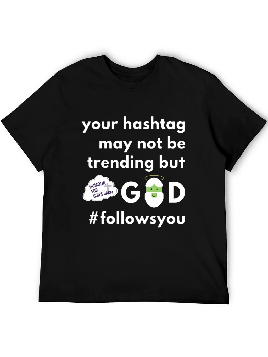 God Follows You Graphic T-Shirt