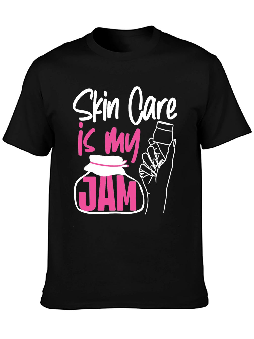 Skin Care Is My Jam T-Shirt